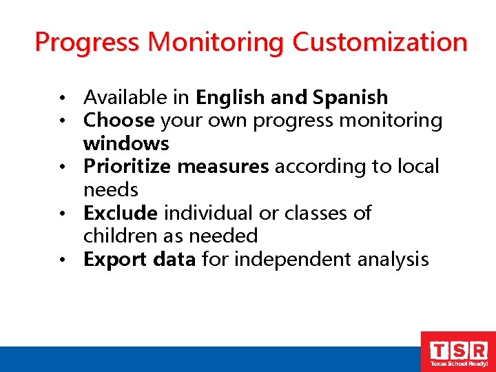 Progress Monitoring Customization • Available in English and Spanish • Choose your own progress