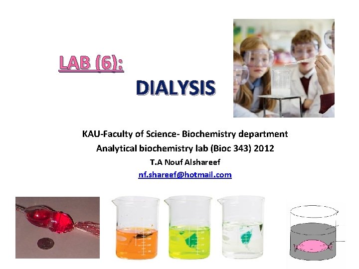 LAB (6): DIALYSIS KAU-Faculty of Science- Biochemistry department Analytical biochemistry lab (Bioc 343) 2012