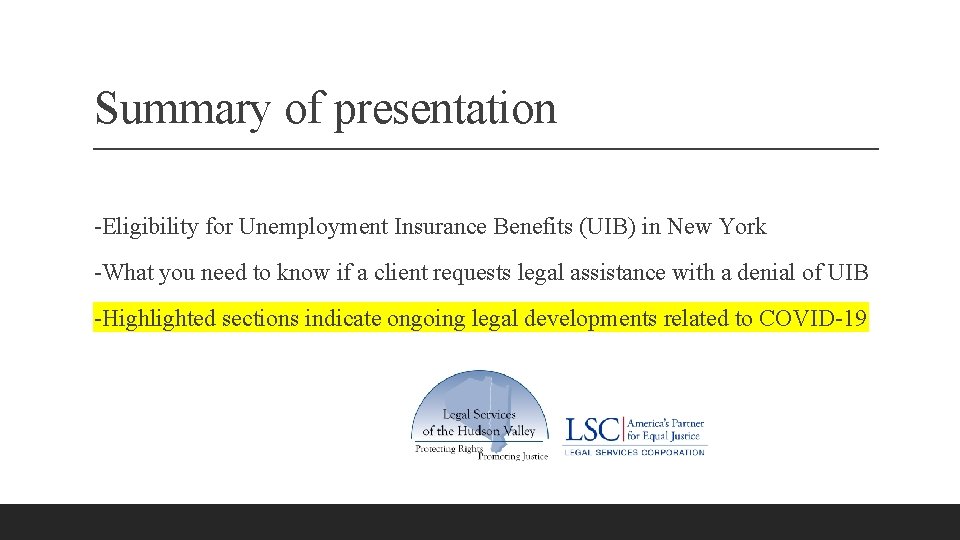 Summary of presentation -Eligibility for Unemployment Insurance Benefits (UIB) in New York -What you