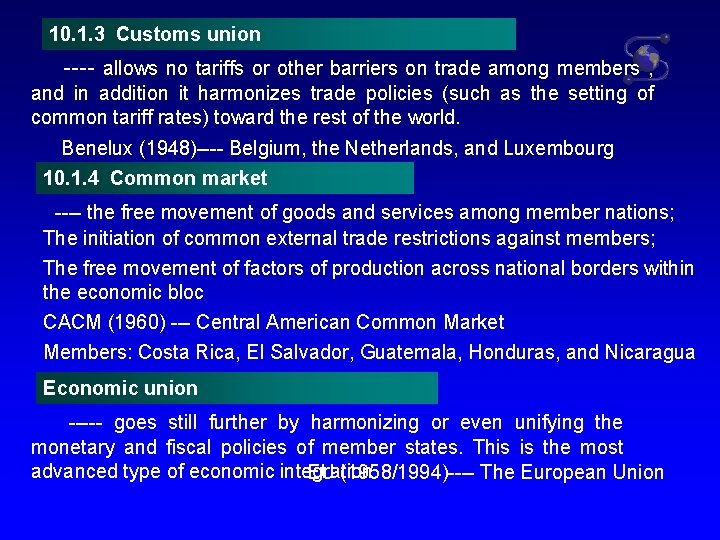10. 1. 3 Customs union ---- allows no tariffs or other barriers on trade