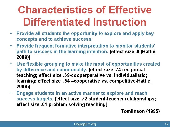 Characteristics of Effective Differentiated Instruction • Provide all students the opportunity to explore and