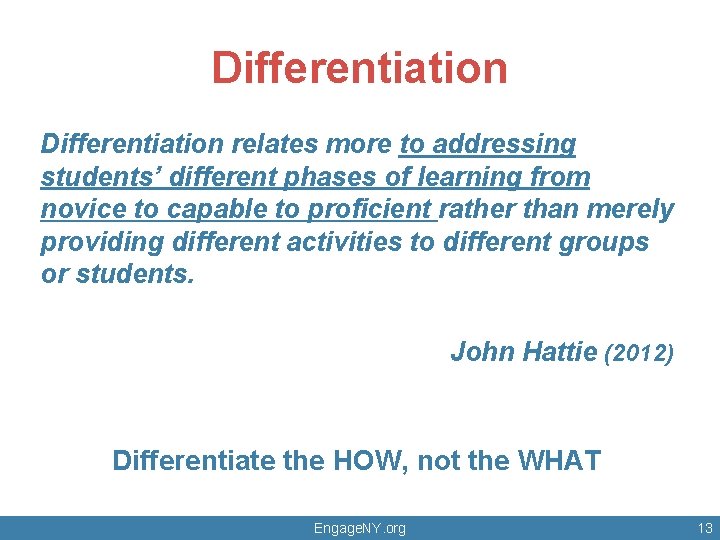 Differentiation relates more to addressing students’ different phases of learning from novice to capable