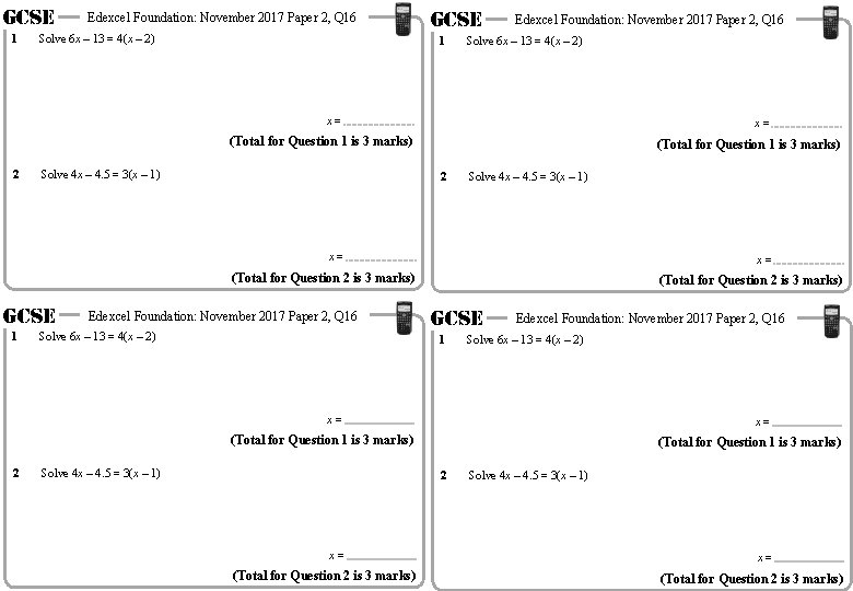 GCSE 1 Edexcel Foundation: November 2017 Paper 2, Q 16 Solve 6 x –