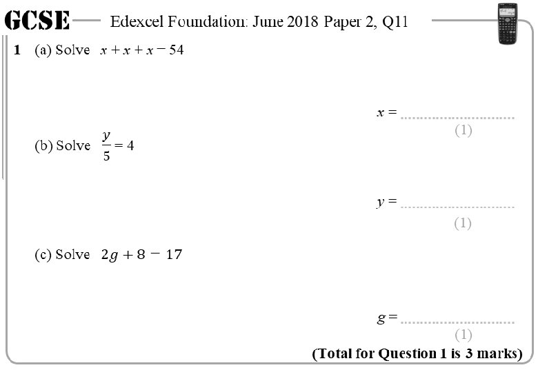 GCSE Edexcel Foundation: June 2018 Paper 2, Q 11 1 (a) Solve x +