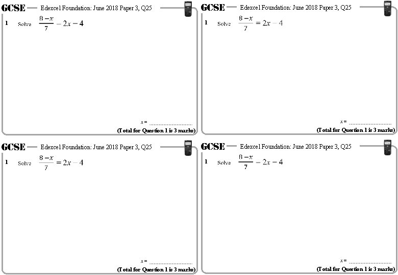 GCSE 1 Edexcel Foundation: June 2018 Paper 3, Q 25 GCSE 1 x= x=