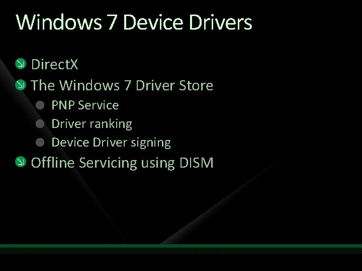 Windows 7 Device Drivers Direct. X The Windows 7 Driver Store PNP Service Driver