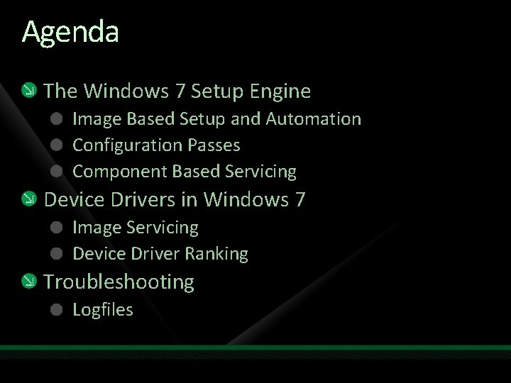 Agenda The Windows 7 Setup Engine Image Based Setup and Automation Configuration Passes Component