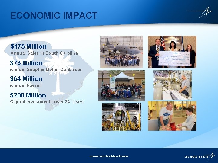 ECONOMIC IMPACT $175 Million Annual Sales in South Carolina $73 Million Annual Supplier Dollar ECONOMIC IMPACT $175 Million Annual Sales in South Carolina $73 Million Annual Supplier Dollar