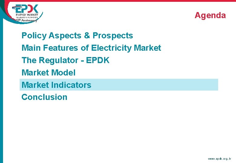 10 th Anniversary Agenda Policy Aspects & Prospects Main Features of Electricity Market The