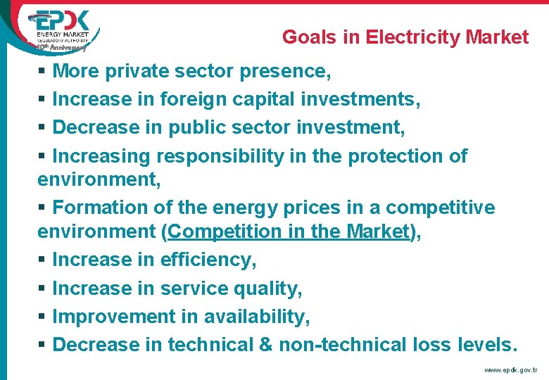 10 th Anniversary Goals in Electricity Market § More private sector presence, § Increase