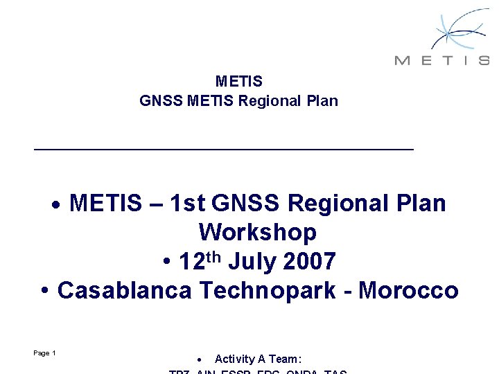 METIS GNSS METIS Regional Plan · METIS – 1 st GNSS Regional Plan Workshop