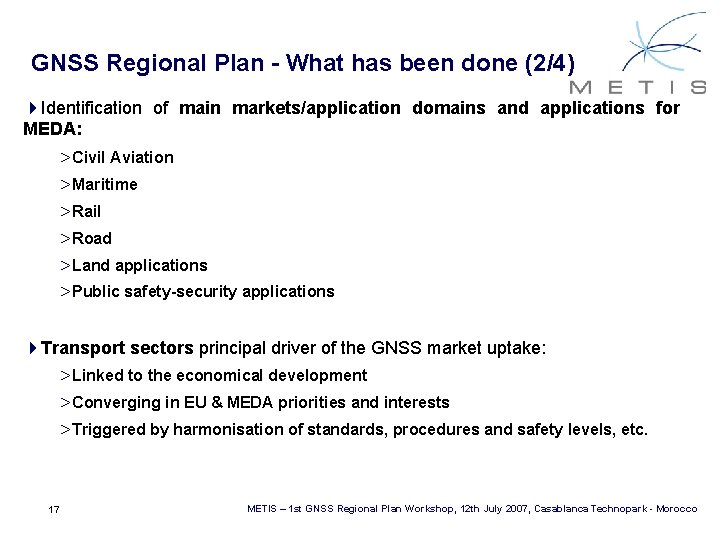 GNSS Regional Plan - What has been done (2/4) 4 Identification of main markets/application