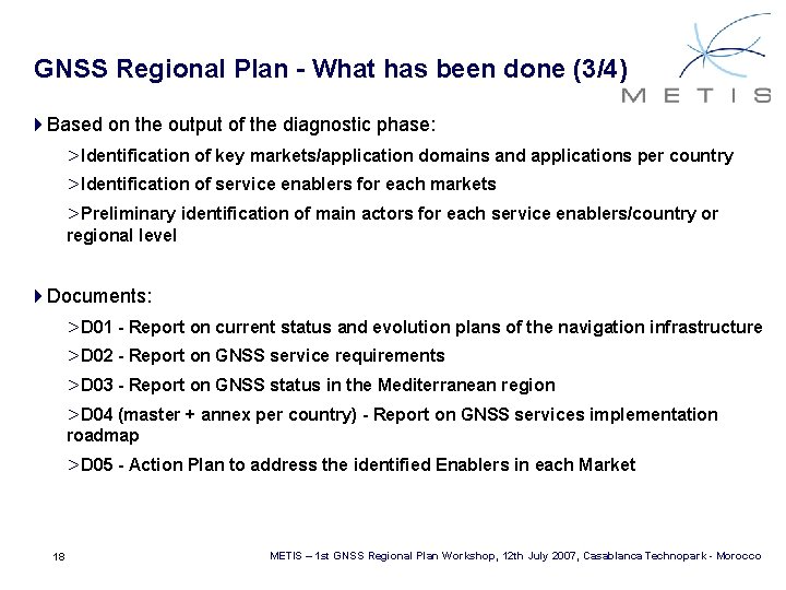 GNSS Regional Plan - What has been done (3/4) 4 Based on the output