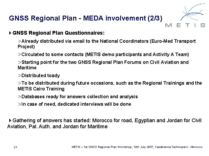 GNSS Regional Plan - MEDA involvement (2/3) 4 GNSS Regional Plan Questionnaires: >Already distributed