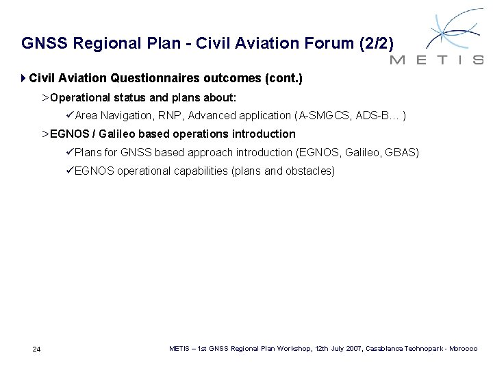 GNSS Regional Plan - Civil Aviation Forum (2/2) 4 Civil Aviation Questionnaires outcomes (cont.