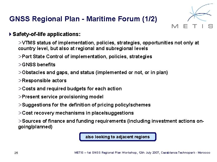 GNSS Regional Plan - Maritime Forum (1/2) 4 Safety-of-life applications: >VTMS status of implementation,