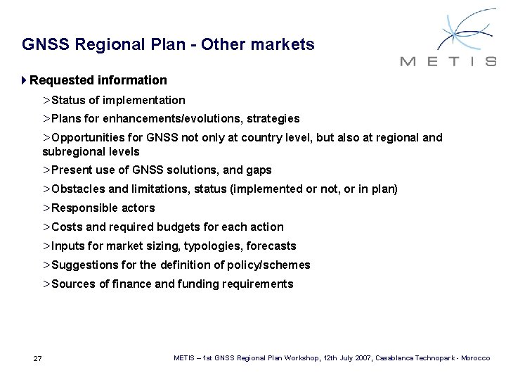 GNSS Regional Plan - Other markets 4 Requested information >Status of implementation >Plans for