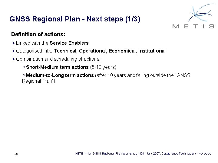 GNSS Regional Plan - Next steps (1/3) Definition of actions: 4 Linked with the