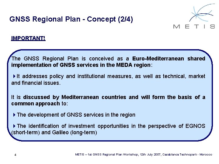 GNSS Regional Plan - Concept (2/4) IMPORTANT! The GNSS Regional Plan is conceived as