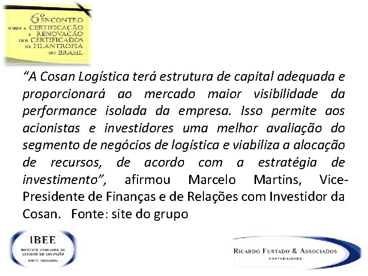 “A Cosan Logística terá estrutura de capital adequada e proporcionará ao mercado maior visibilidade