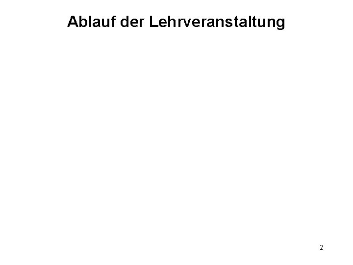 Ablauf der Lehrveranstaltung 2 