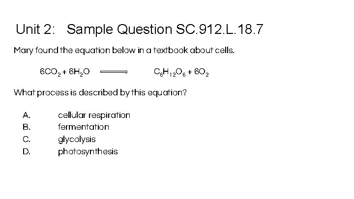 Unit 2: Sample Question SC. 912. L. 18. 7 Mary found the equation below