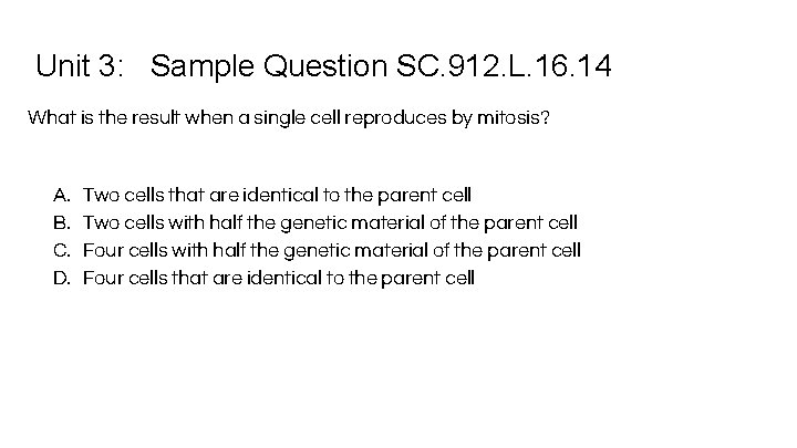 Unit 3: Sample Question SC. 912. L. 16. 14 What is the result when