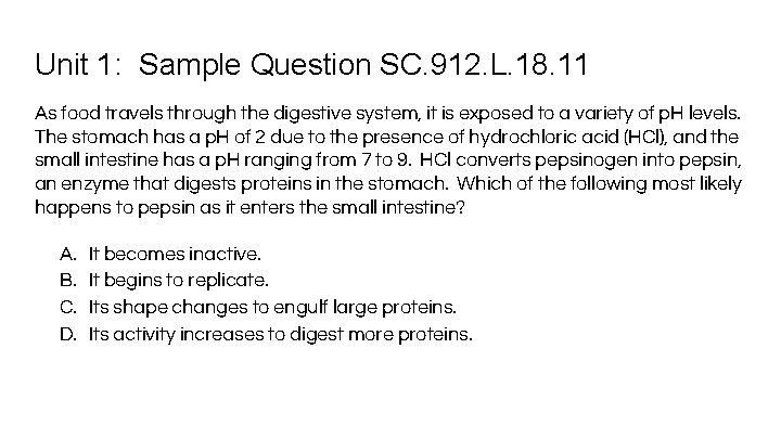Unit 1: Sample Question SC. 912. L. 18. 11 As food travels through the