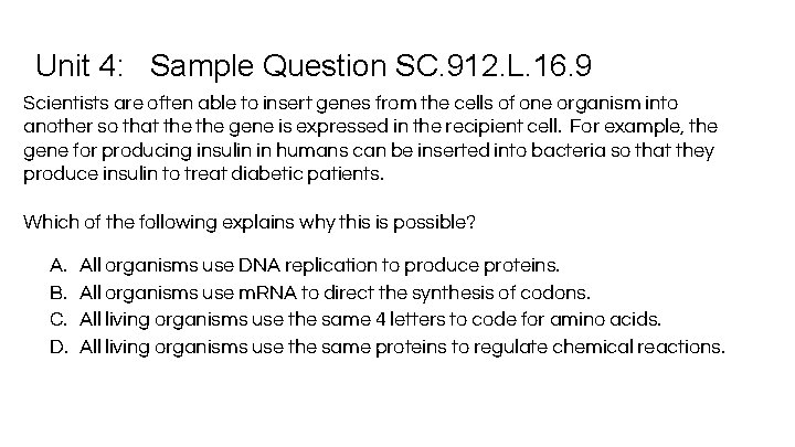 Unit 4: Sample Question SC. 912. L. 16. 9 Scientists are often able to