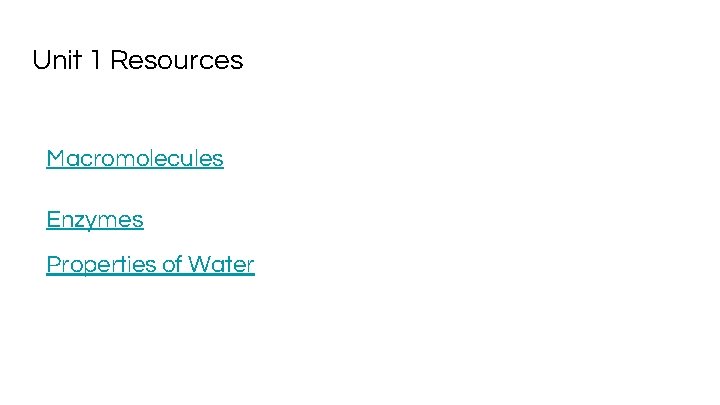 Unit 1 Resources Macromolecules Enzymes Properties of Water 