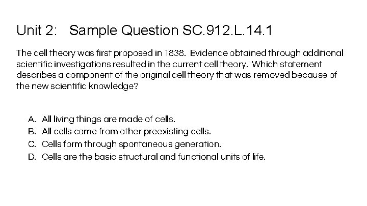 Unit 2: Sample Question SC. 912. L. 14. 1 The cell theory was first