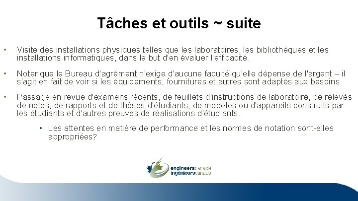 Tâches et outils ~ suite • Visite des installations physiques telles que les laboratoires,