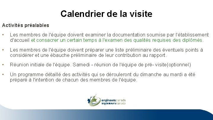 Calendrier de la visite Activités préalables • Les membres de l'équipe doivent examiner la Calendrier de la visite Activités préalables • Les membres de l'équipe doivent examiner la