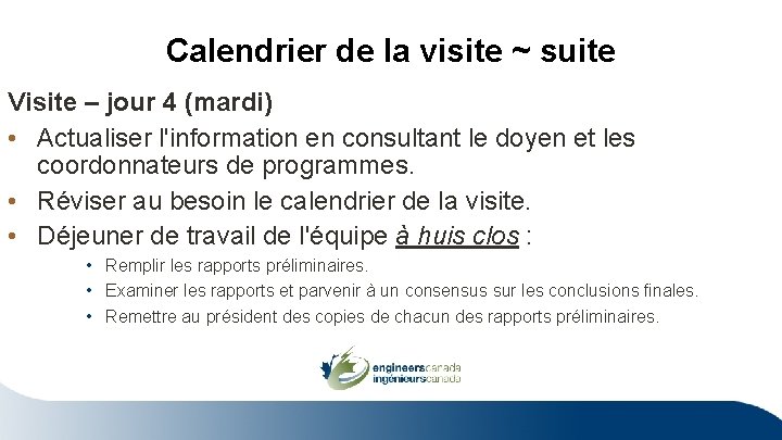 Calendrier de la visite ~ suite Visite – jour 4 (mardi) • Actualiser l'information Calendrier de la visite ~ suite Visite – jour 4 (mardi) • Actualiser l'information