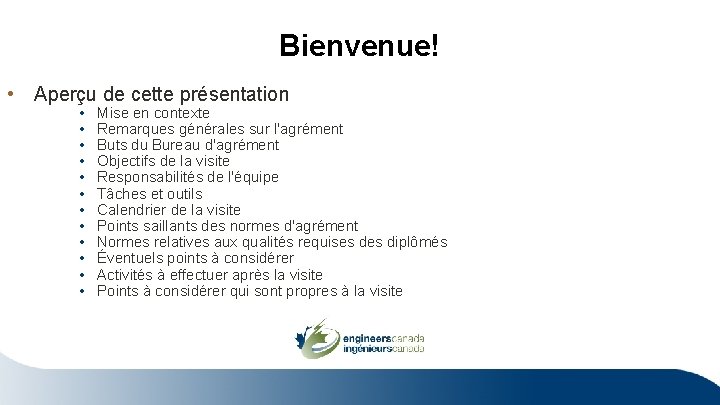 Bienvenue! • Aperçu de cette présentation • • • Mise en contexte Remarques générales