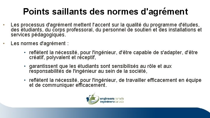 Points saillants des normes d'agrément • Les processus d'agrément mettent l'accent sur la qualité Points saillants des normes d'agrément • Les processus d'agrément mettent l'accent sur la qualité