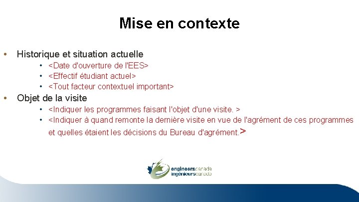 Mise en contexte • Historique et situation actuelle • <Date d'ouverture de l'EES> •