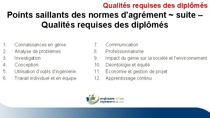 Qualités requises diplômés Points saillants des normes d'agrément ~ suite – Qualités requises diplômés