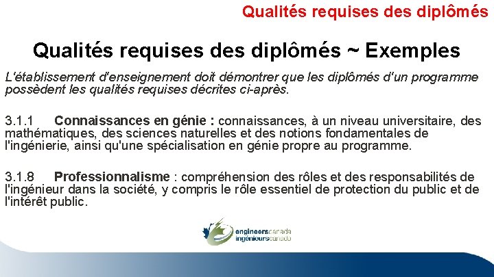 Qualités requises des diplômés ~ Exemples L'établissement d'enseignement doit démontrer que les diplômés d'un