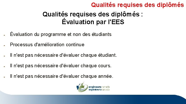 Qualités requises des diplômés : Évaluation par l'EES Évaluation du programme et non des