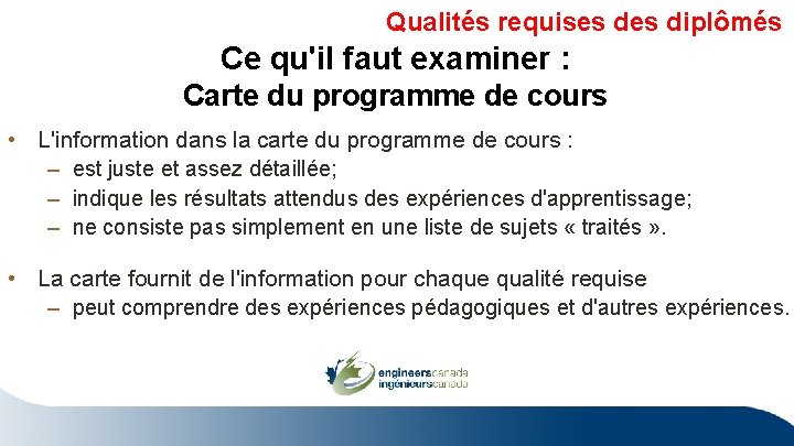 Qualités requises diplômés Ce qu'il faut examiner : Carte du programme de cours •