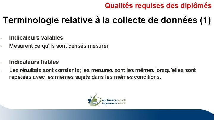 Qualités requises diplômés Terminologie relative à la collecte de données (1) • • Indicateurs