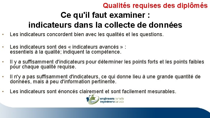 Qualités requises diplômés Ce qu'il faut examiner : indicateurs dans la collecte de données