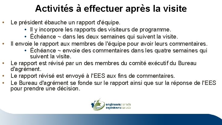 Activités à effectuer après la visite • • • Le président ébauche un rapport