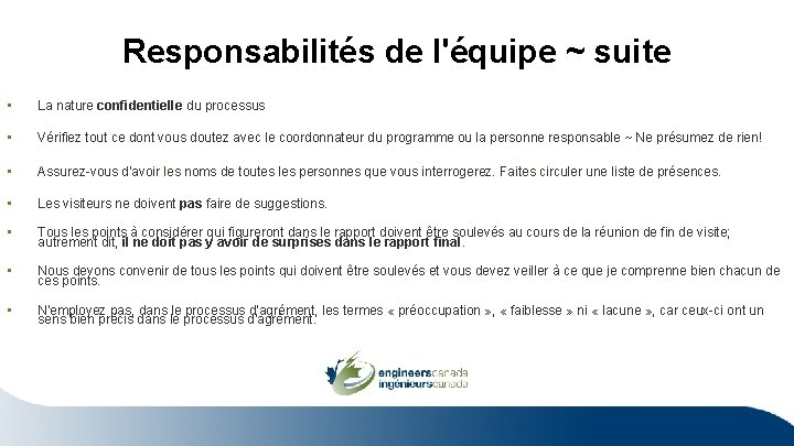 Responsabilités de l'équipe ~ suite • La nature confidentielle du processus • Vérifiez tout