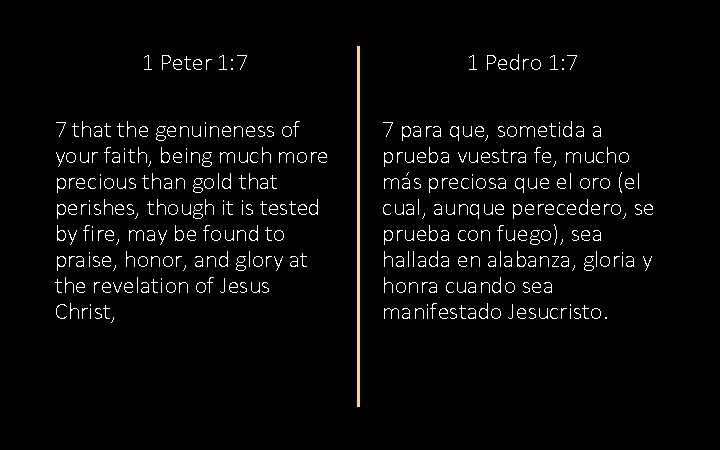 1 Peter 1: 7 1 Pedro 1: 7 7 that the genuineness of your