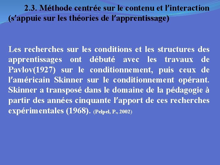  2. 3. Méthode centrée sur le contenu et l’interaction (s’appuie sur les théories