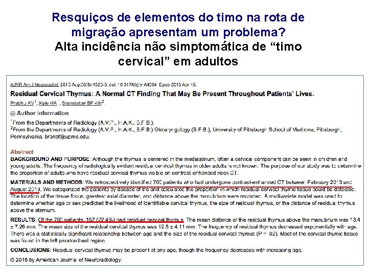 Resquiços de elementos do timo na rota de migração apresentam um problema? Alta incidência