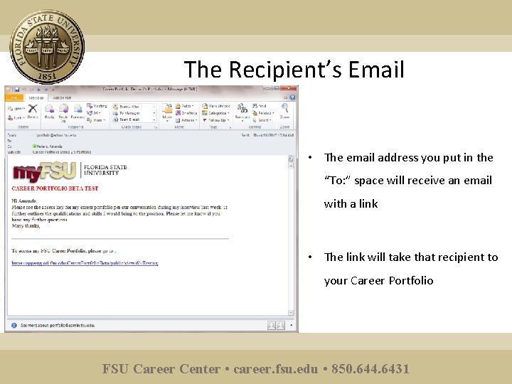 The Recipient’s Email • The email address you put in the “To: ” space