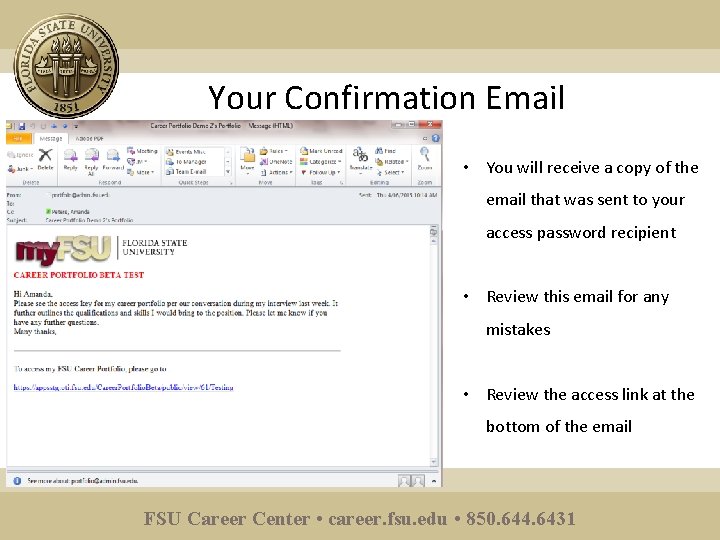 Your Confirmation Email • You will receive a copy of the email that was